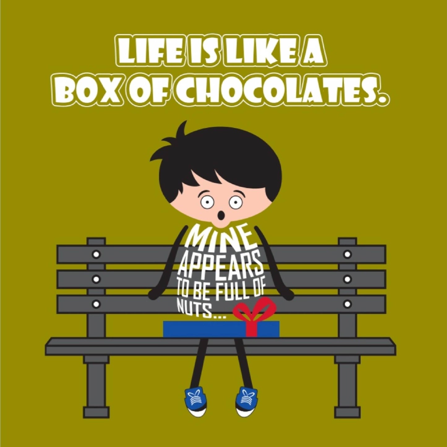 Card titled “Life is like a box of chocolates” in white text on a green background. A cartoon man sits on a park bench with a box of chocolates on his knee just like the the iconic scene from Forrest Gump. In a reference to both life and his box of chocolates, the man observes that “Mine appears to be full of nuts.”