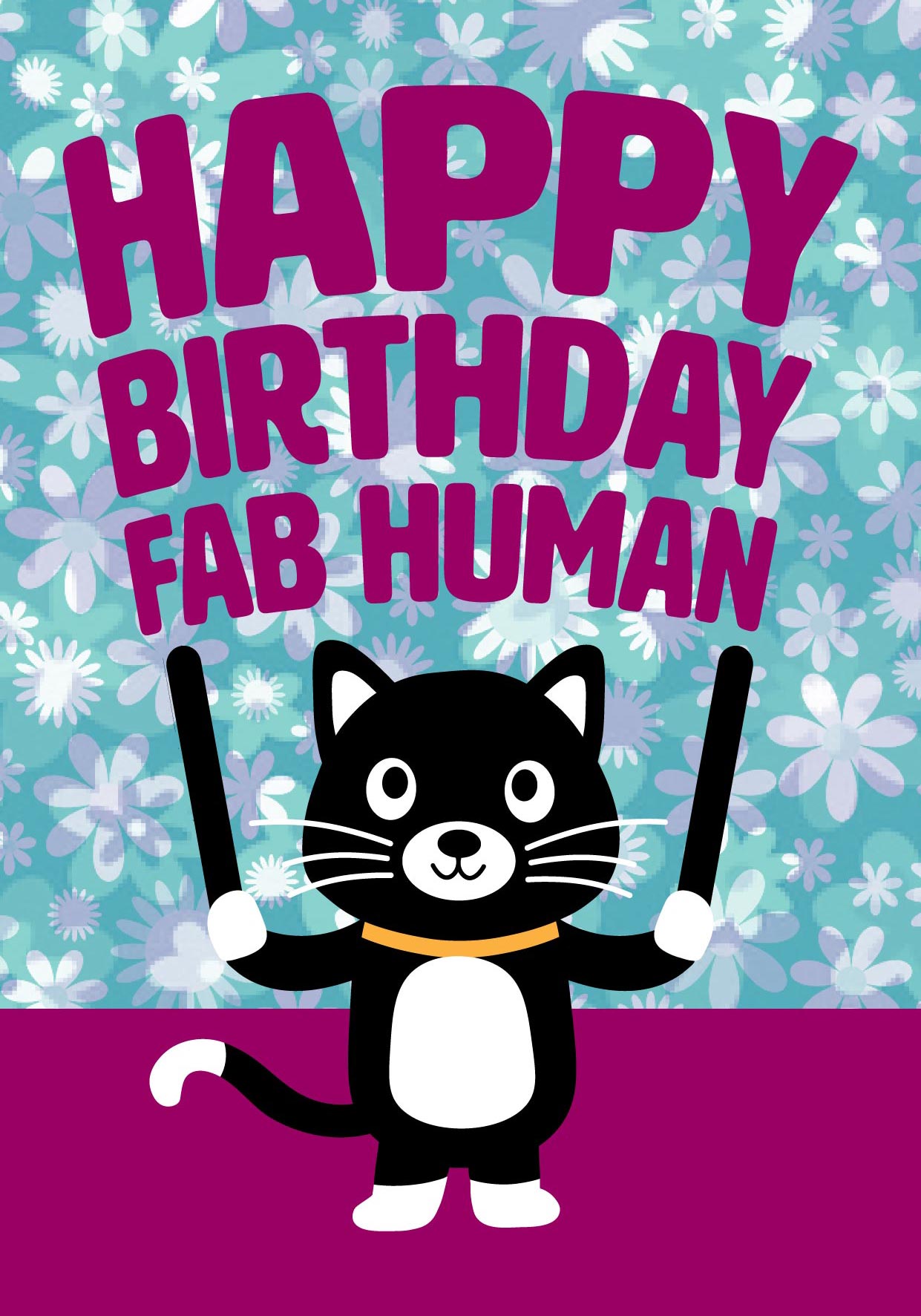 Birthday card with a cartoon cat holding 'Happy Birthday Fab Human' sign on a floral background.