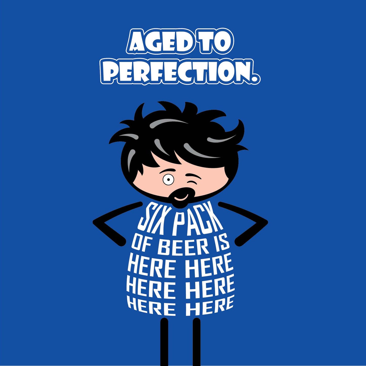 Card titled “Aged to Perfection” in white text on a blue background.  A cartoon man stands with hands on hips.  His body is made of text which states “Six pack of beer is here here here here here here.”  Card is 150mm square with a eco-Kraft envelope. 