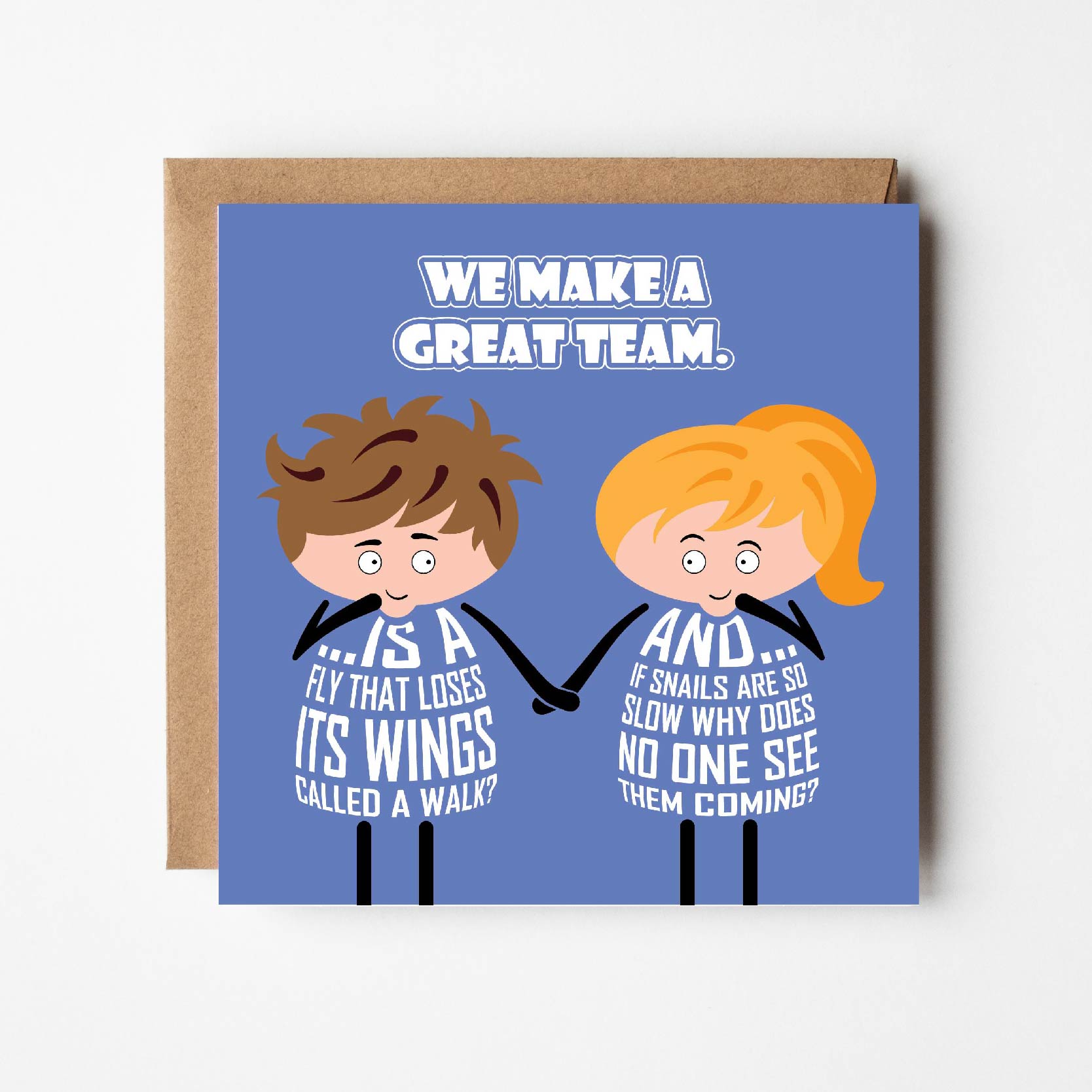 Card titled We Make a Great Team in white text on blue background. A cartoon couple holds hands and look into each others eyes inquisitively.  He asks If a fly that loses its wings called a walk? And she asks And if snails are so slow, why does no one see them coming?  