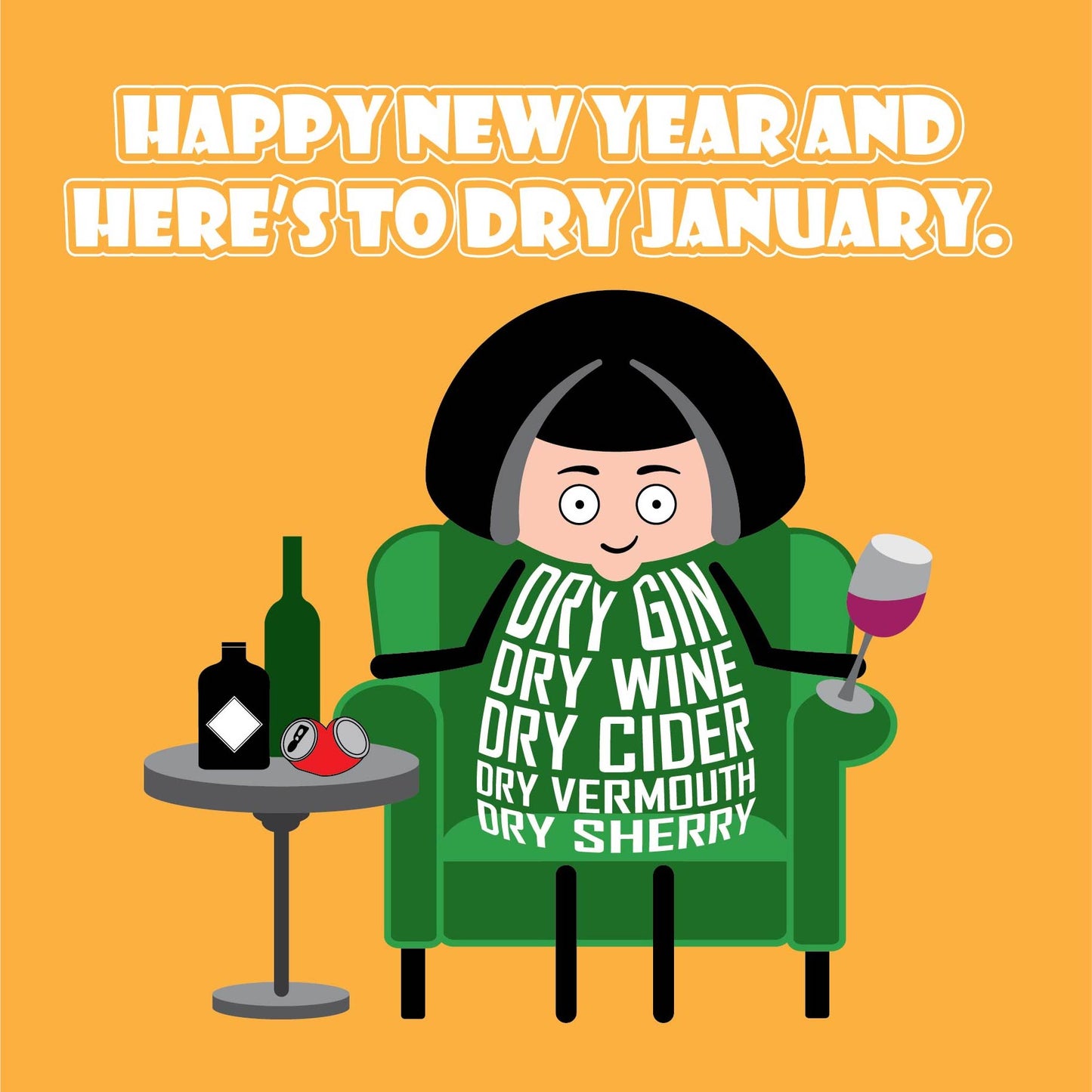 Card titled Happy New Year and Here’s to Dry January in white text on a yellow background.  A cartoon lady sits in an armchair holding a drink with many bottles on a side table.  The lady’s body is made of text listing: Dry Gin, Dry Wine, Dry Cider, Dry Vermouth, Dry Sherry. Supplied with a brown, recycled Kraft envelope.  