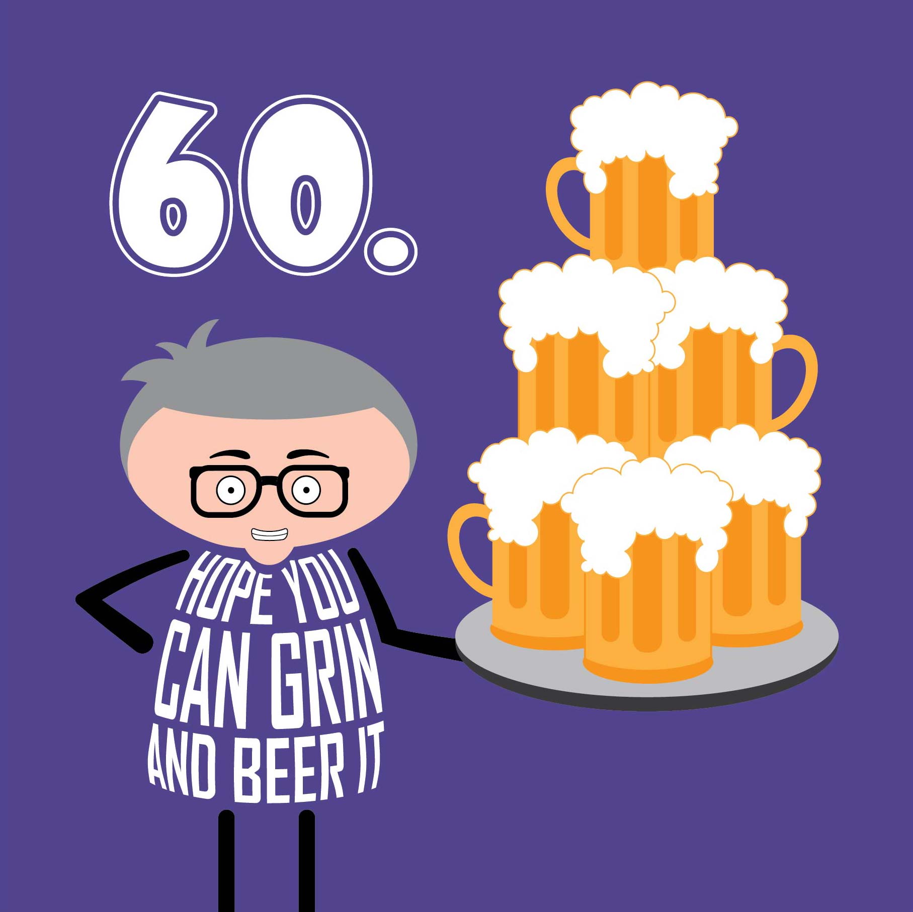 Text on card says: “60 – hope you can grin and beer it” in white text on purple background.  A cartoon man holds a tray piled high with pints of beer. Card is 150mm square and supplied with eco-Kraft envelope.
