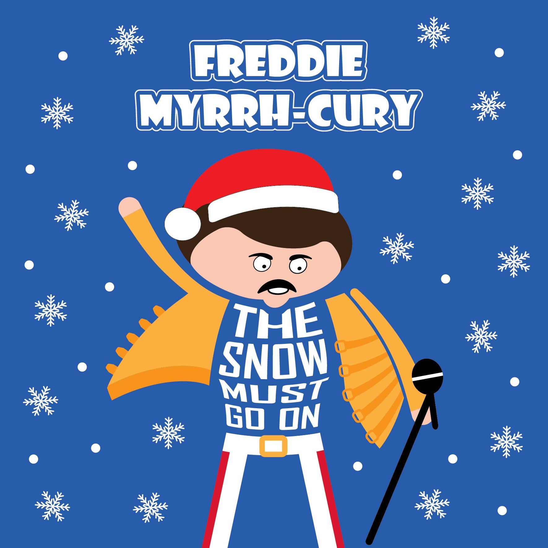 Cartoon Freddie Mercury wearing Santa hat with snowflakes on a blue background, featuring the text 'Freddie Myrrh-Cury' and 'The Snow Must Go On'.