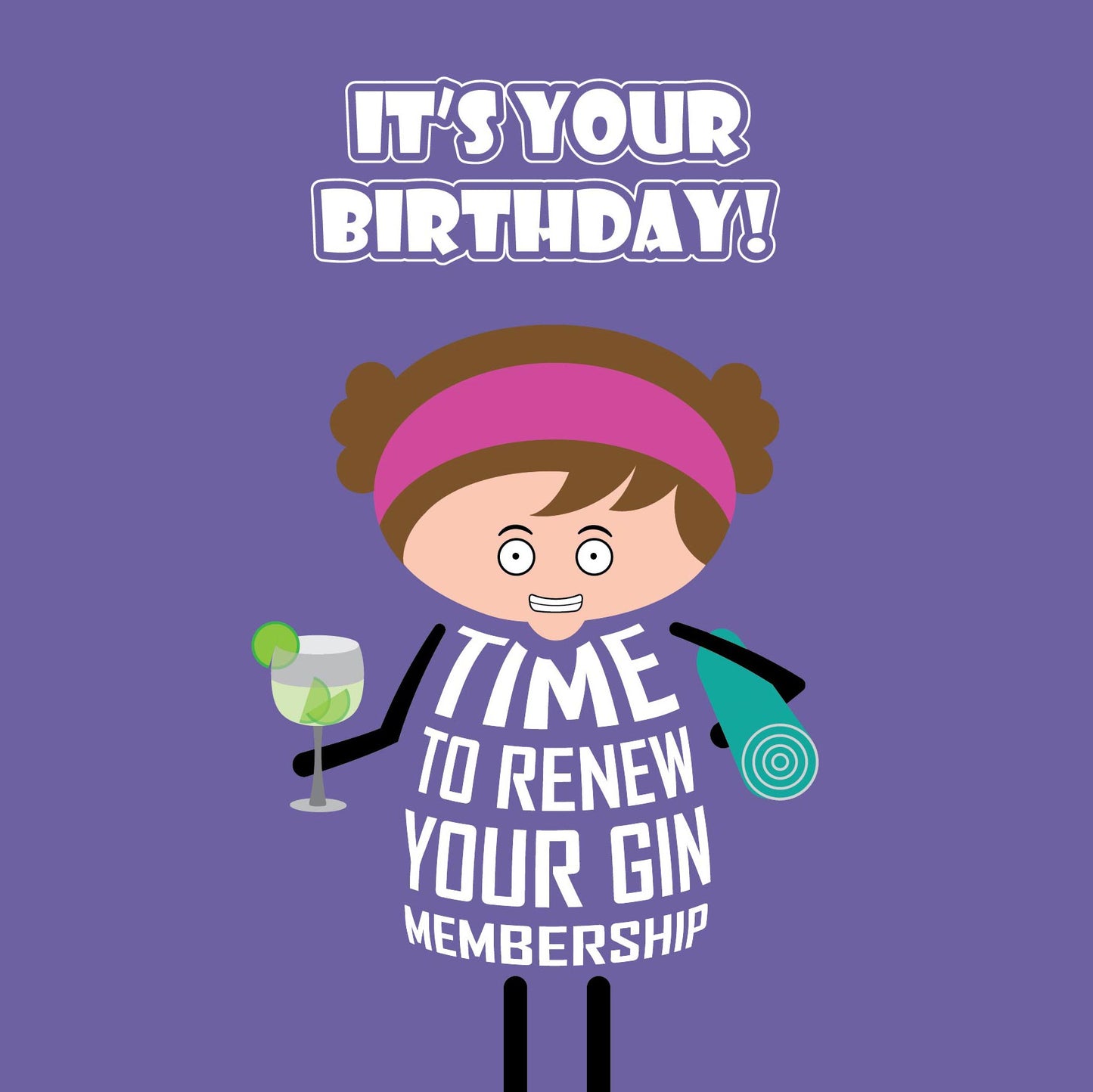Birthday card with cartoon character holding a glass of gin and  yoga mat with text saying "It's your birthday. Time to renew your gin membership" on a purple background