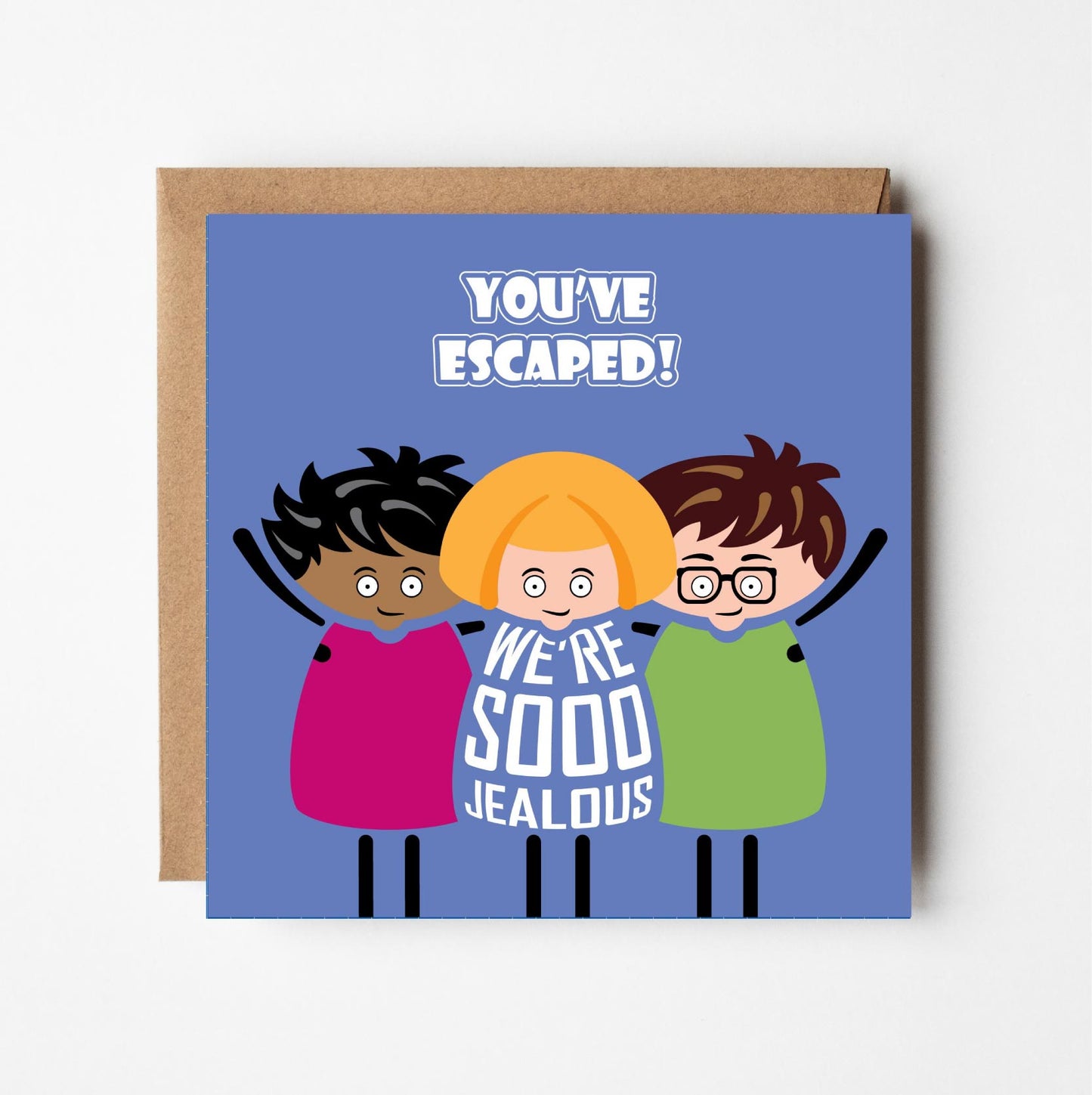 Job leaving / retirement card with cartoon characters and text 'You've Escaped! We're Sooo Jealous' on a blue background.