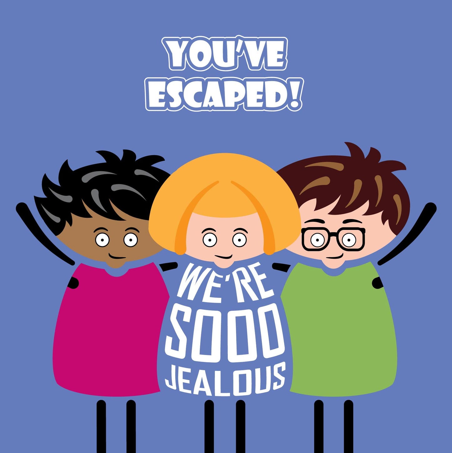 Job leaving / retirement card with cartoon characters and text 'You've Escaped! We're Sooo Jealous' on a blue background.