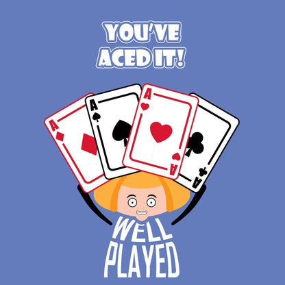 Aced It Congratulations card of four aces with text 'You've Aced It!' and 'Well Played' on a blue background