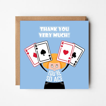 Cute thank you card with cartoon character holding all the Ace cards with text stating "Thank you very much! You're so ace" 