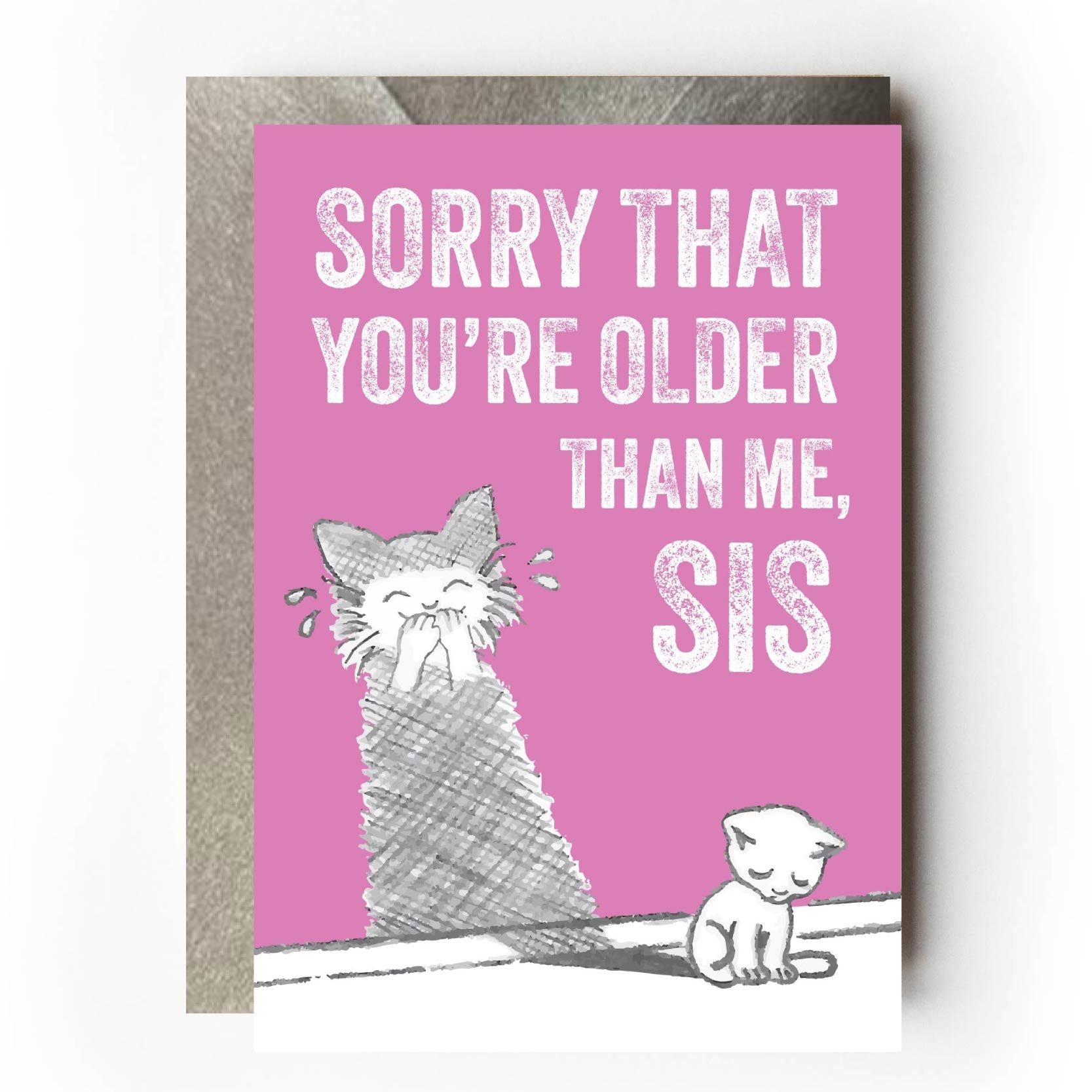 Funny older sister birthday card with cat illustration on pink background — cheeky age joke card for sister