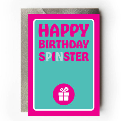 Funny sister birthday card with typographic design reading 'Happy Birthday Spinster' — the letters P and N subtly shaded to reveal 'Happy Birthday Sister' Supplied with Kraft envelope