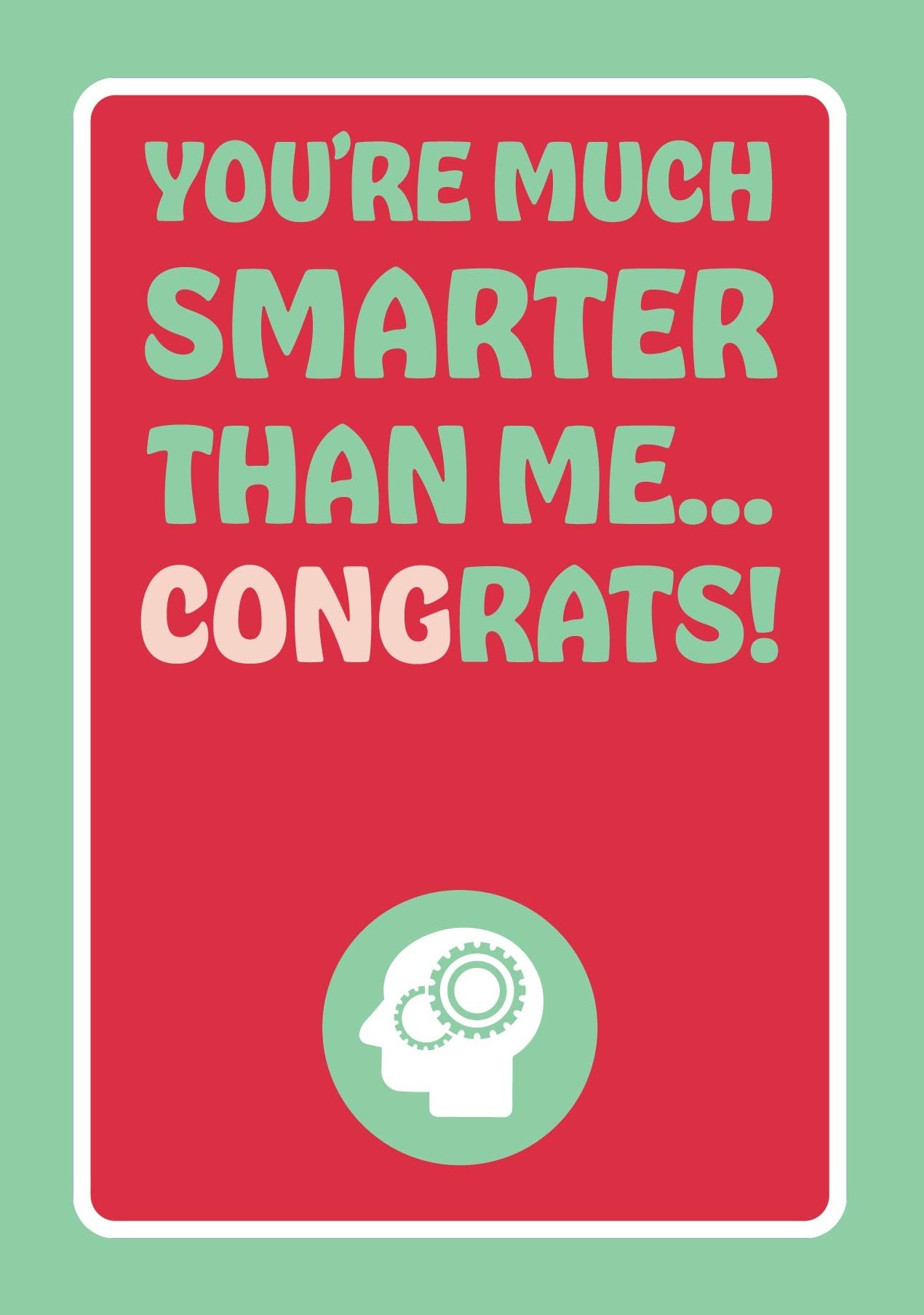 Congratulations card with text 'You're much smarter than me...congrats/rats! on a red background with a green border. Perfect for exam success, graduation, new job or job promotion 