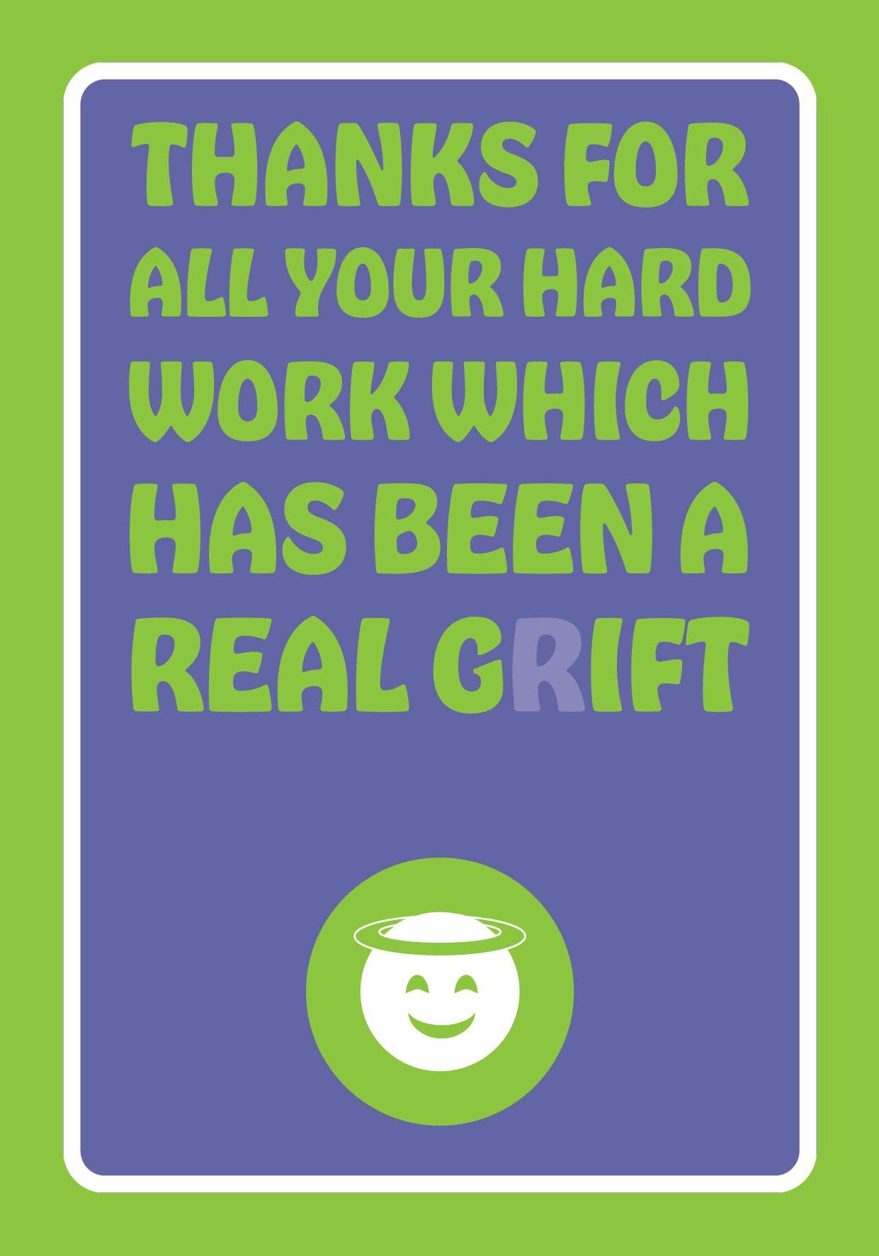 Funny leaving or thank you card 'Thanks for all your hard work which has been a real grift' with purple background and green border 
