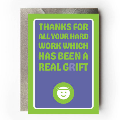 Funny leaving or thank you card 'Thanks for all your hard work which has been a real grift' with purple background and green border 