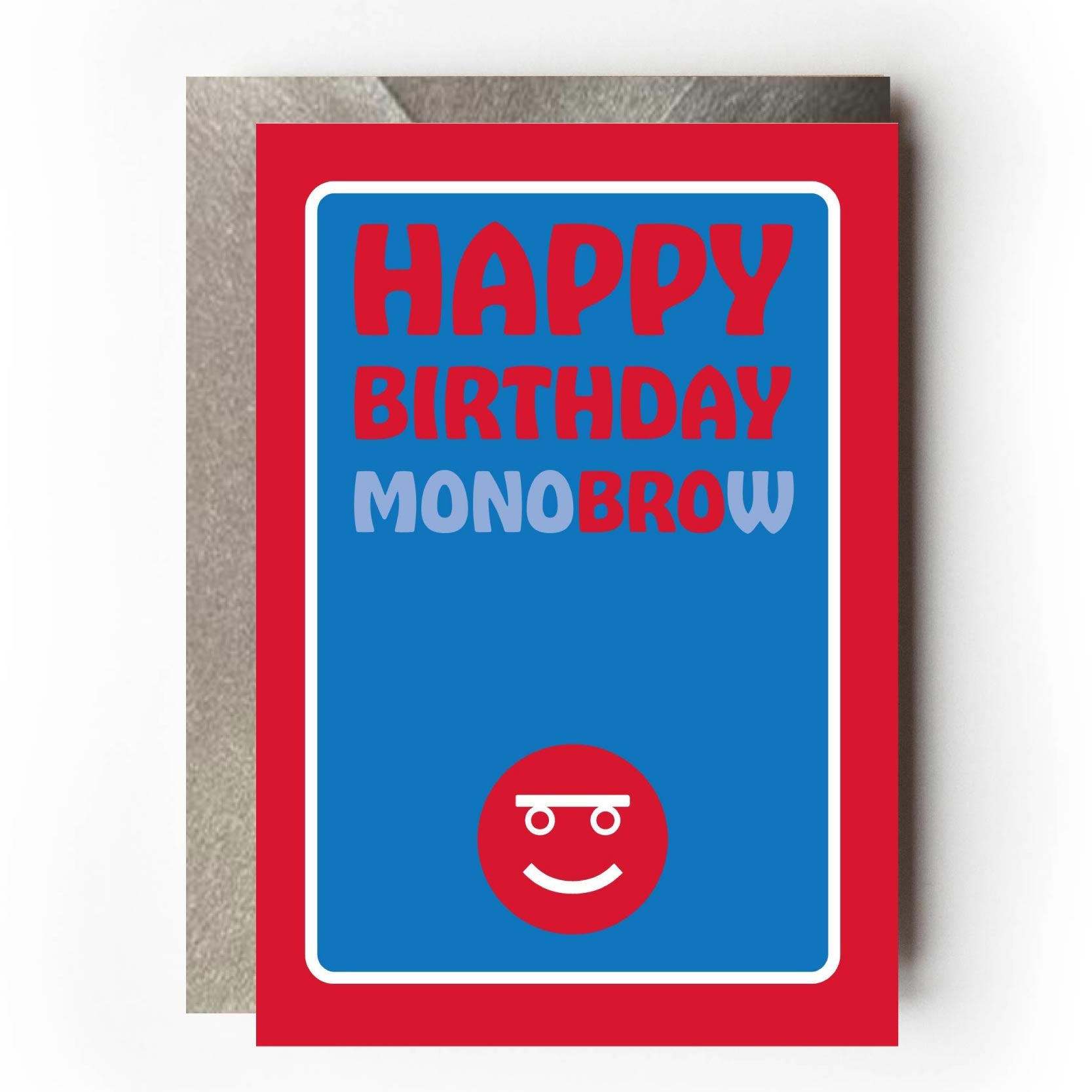 Funny brother birthday card with typographic design reading 'Happy Birthday Monobrow' — MONO and W subtly shaded to reveal 'Happy Birthday Bro' at first glance. Supplied with pewter envelope