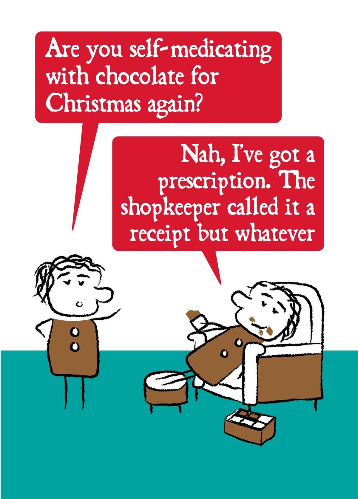 Christmas card for chocolate lovers with two cartoon characters joking about a chocolate receipt being a medical prescription.